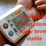 Ways to keep blood sugar levels stable